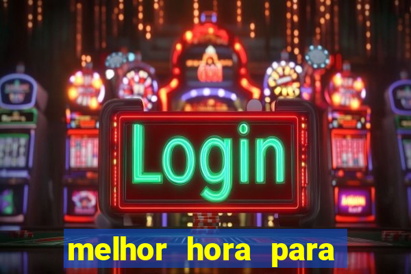 melhor hora para jogar fortune touro